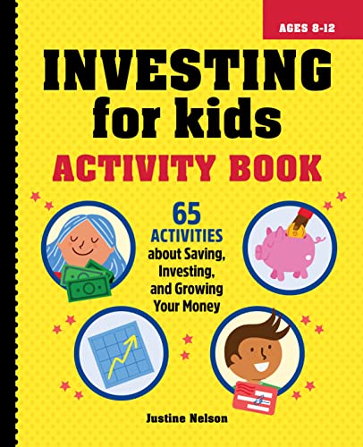 Investing For Kids Activity Book: 65 Activities About Saving, Investing, And Growing Your Money