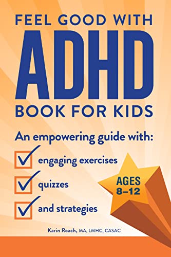 Feel Good With Adhd Book For Kids: An Empowering Guide With Engaging Exercises, Quizzes, And Strategies