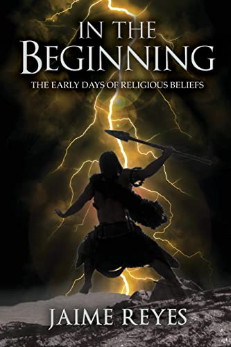 In the Beginning: The Early Days of Religious Beliefs