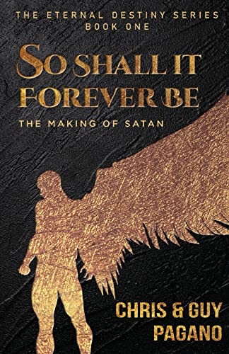 So Shall It Forever Be: The Making Of Satan (The Eternal Destiny)