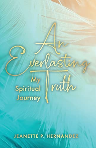 An Everlasting Truth : My Spiritual Journey