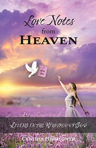 Love Notes From Heaven: Living In The Whisper Of God