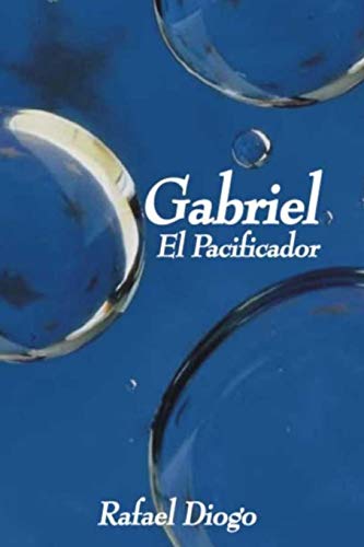 Gabriel El Pacificador (Spanish Edition)
