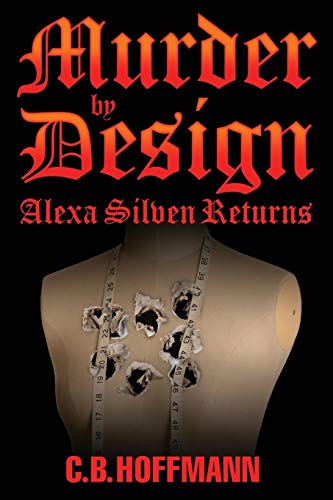 Murder By Design: Alexa Silven Returns (An Alexa Silven Novel)