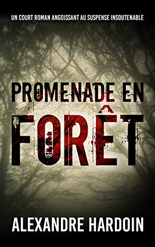 Promenade En For?t: Un Court Roman D'Horreur (French Edition)
