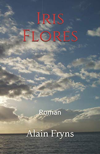 Iris Flores: Roman (French Edition)
