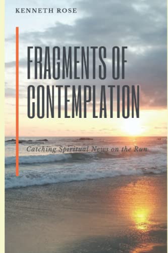 Fragments Of Contemplation: Catching Spiritual News On The Run