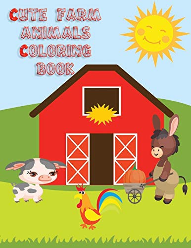 Cute Farm Animals Coloring Book: For Boys And Girls Ages 4-8