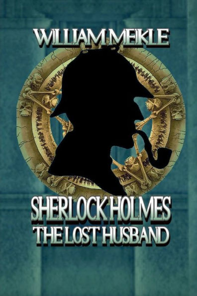 The Lost Husband : A Weird Sherlock Holmes Adventure