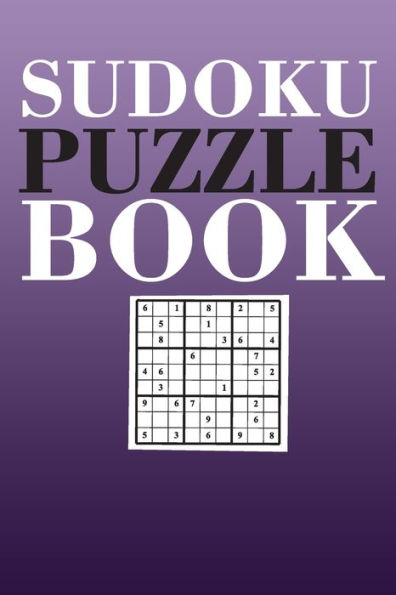 Sudoku Puzzle Book : Best Sudoku Puzzle Gift Idea, 400 Easy, Medium And Hard Level. 6X9 Inches 100 Pages.