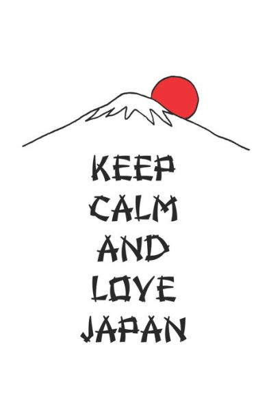 Grand Fantasy Designs - Notes: Keep Calm and Love Japan Mount Fuji san - Monatsplaner 15,24 x 22,86 (German Edition)