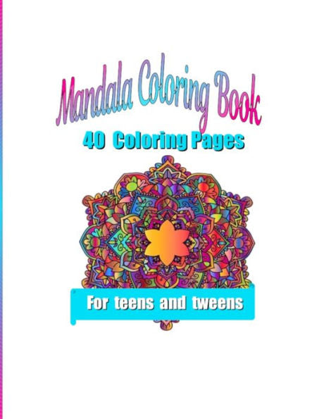 Mandala Coloring Pages : 40 Coloring Pages For Teens And Tweens