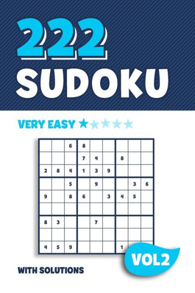 222 Sudoku: Puzzle Book With 222 Very Easy Sudoku Puzzles In 9X9 With Solutions | 6 X 9 Inch | Vol 2