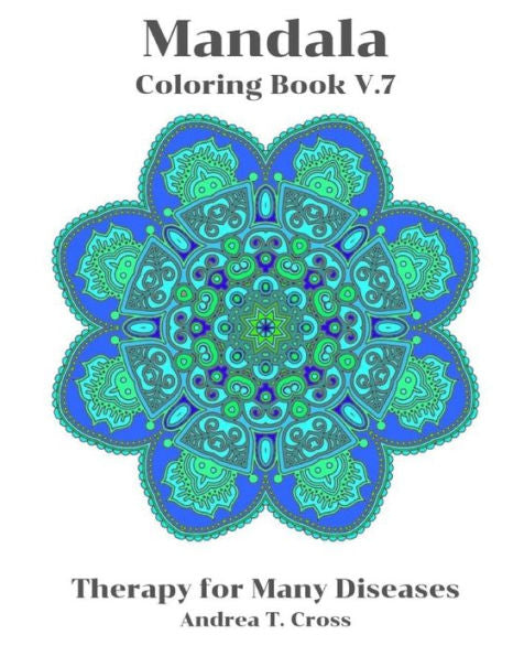 Mandala Coloring Book V.7 : Coloring Book For Therapy For Many Diseases