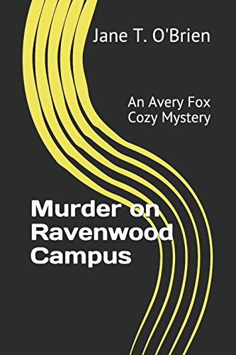 Murder on Ravenwood Campus: An Avery Fox Cozy Mystery (Avery Fox Cozy Mysteries)