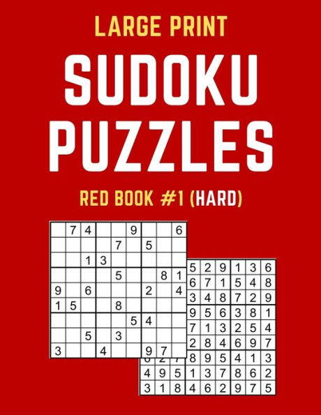 LARGE PRINT SUDOKU PUZZLES RED BOOK #1 (HARD): Hard Sudoku Puzzle Book including Instructions and Answer Keys