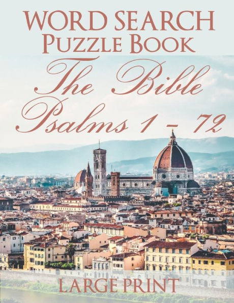 Word Search Puzzle Book The Bible Psalms 1-72 : Florence