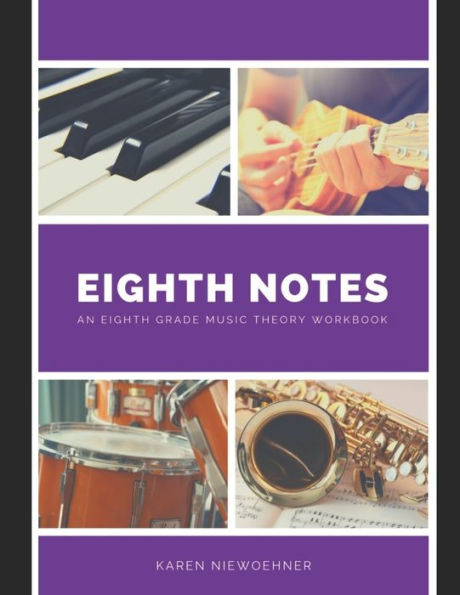 Eighth Notes: An Eighth Grade Music Theory Workbook
