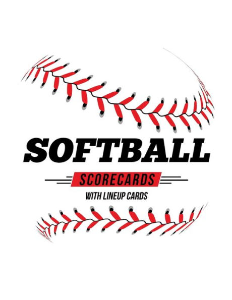 Softball Scorecards With Lineup Cards : 50 Scoring Sheets For Baseball And Softball Games