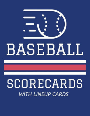 Baseball Scorecards With Lineup Cards: 50 Scoring Sheets For Baseball and Softball Games (8.5x11)