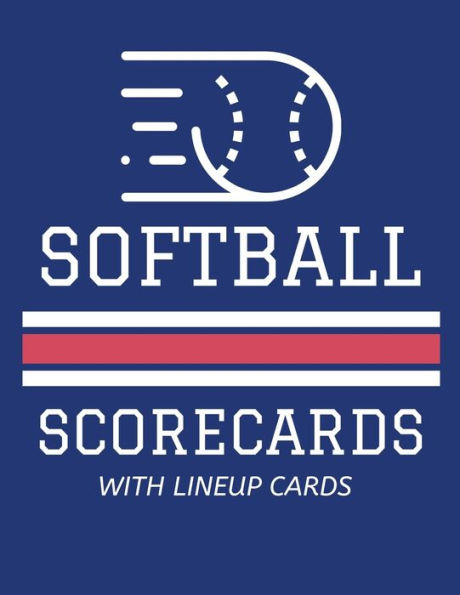 Softball Scorecards With Lineup Cards : 50 Scoring Sheets For Baseball And Softball Games (8.5X11)