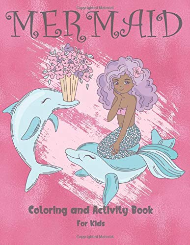 Mermaid Coloring And Activity Book For Kids: Cute Coloring, Dot To Dot, And Word Search Puzzles Provide Hours Of Fun For Young Children