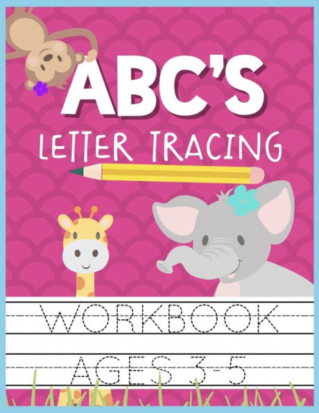 ABC's Letter Tracing Workbook Ages 3-5: Kids Activity Book to Practice Writing Alphabet