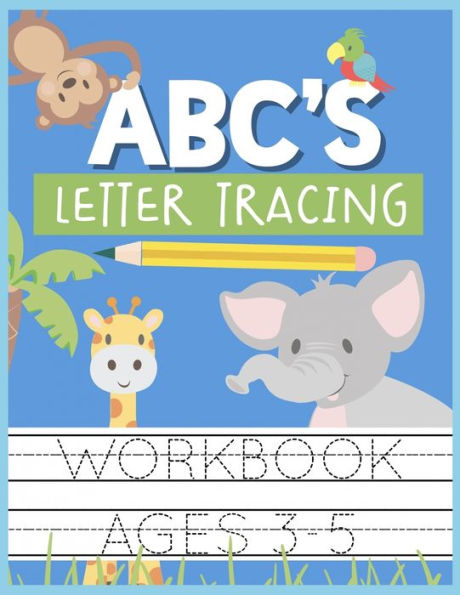 ABC's Letter Tracing Workbook Ages 3-5: Kids Activity Book to Practice Writing Alphabet - 9781686417856
