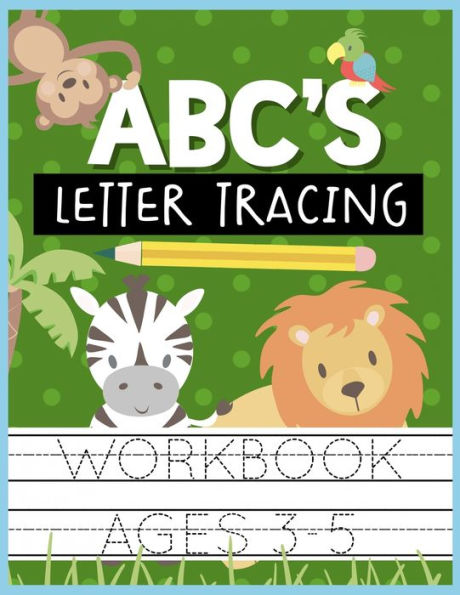 ABC's Letter Tracing Workbook Ages 3-5: Kids Activity Book to Practice Writing Alphabet - 9781686417900