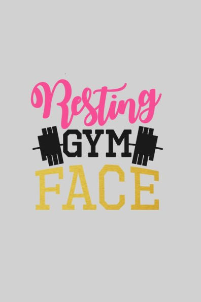 Resting Gym Face : Women'S Workout Log Book