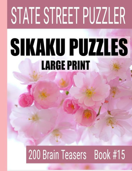 Sikaku Puzzles : Large Print 200 Brain Teaser Book #15: Fun Filled Puzzles And Solutions For Beginners And Up