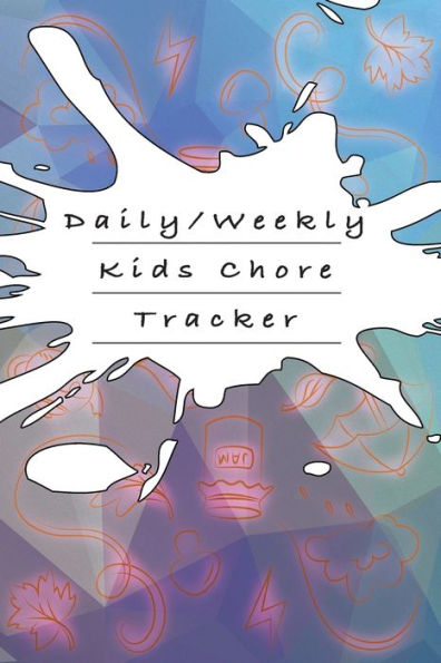 Daily/Weekly Kids Chore Tracker: Childrens Responsibility Checklist