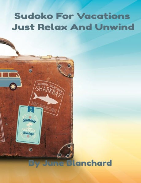 Sudoko For Vacations : Just Relax And Unwind