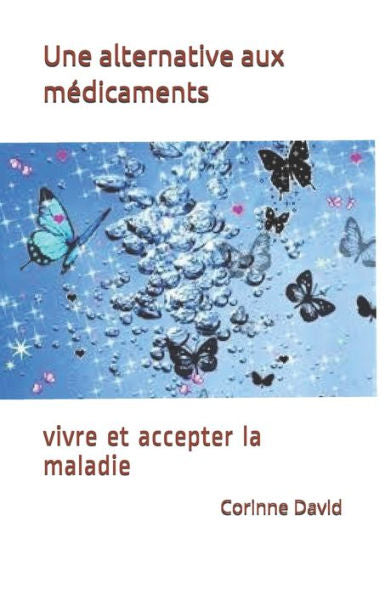 Une Alternative Aux Médicaments : Vivre Et Accepter La Maladie