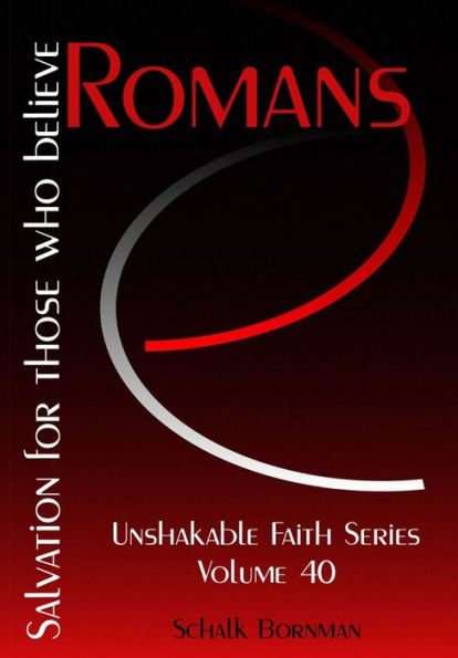 Romans : Salvation For Those Who Believe
