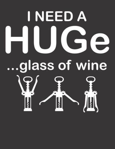 Wein Tasting Buch : Dein Persönliches Verkostungsbuch Zum Selber Ausfüllen ? Für Über 100 Verschiedene Weine ? Großzügiges A4+ Format ? Motiv: Huge Glass Of Wine