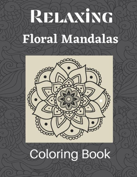 Relaxing Floral Mandalas Coloring Book