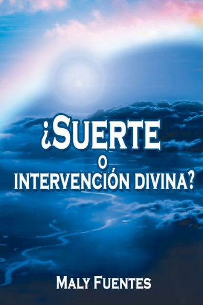 ?Suerte o intervenci?n divina? (Spanish Edition)
