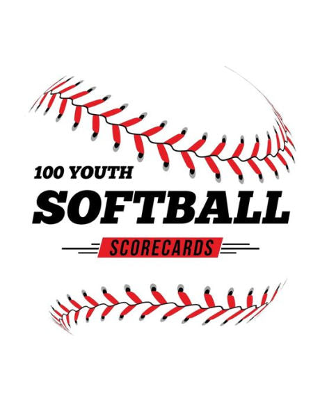 100 Youth Softball Scorecards: 100 Scoring Sheets For Baseball and Softball Games - 9781686576089