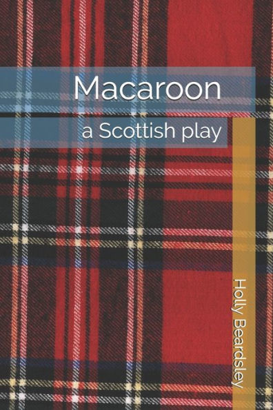 Macaroon : A Scottish Play
