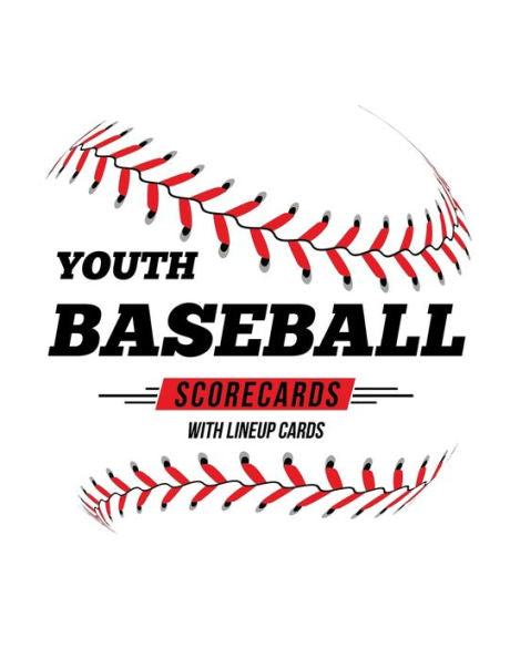 Youth Baseball Scorecards With Lineup Cards : 50 Scorecards For Baseball And Softball