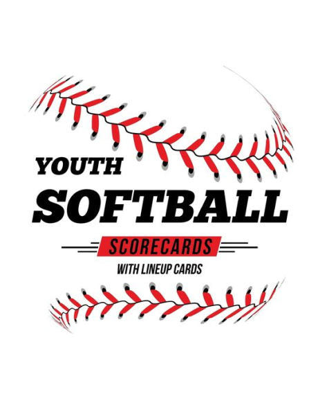 Youth Softball Scorecards With Lineup Cards : 50 Scorecards For Baseball And Softball