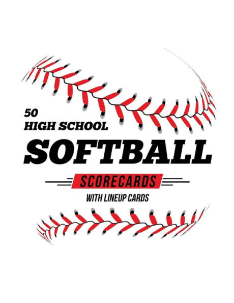 50 High School Softball Scorecards With Lineup Cards: 50 Scorecards For Baseball and Softball