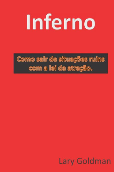 Inferno: Como sair de situac?es dif?ceis com a Lei da Atrac?o (Portuguese Edition)