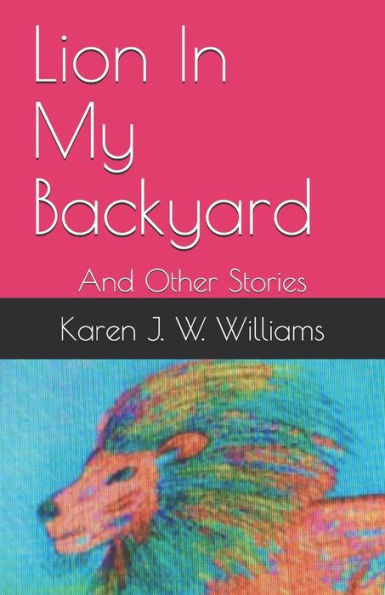 Lion In My Backyard : And Other Stories
