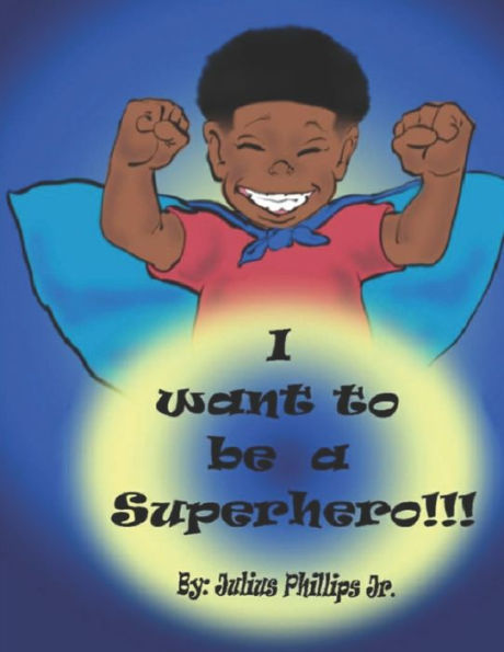 I Want To Be A Superhero - 9781686674303