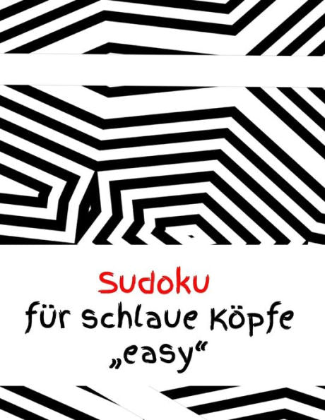 Sudoku Für Schlaue Köpfe "Easy" : Rätsel - Spiel - Erwachsene - Jugendliche - Logik - Zahlen