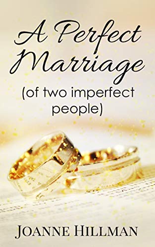 A Perfect Marriage: (of two imperfect people)