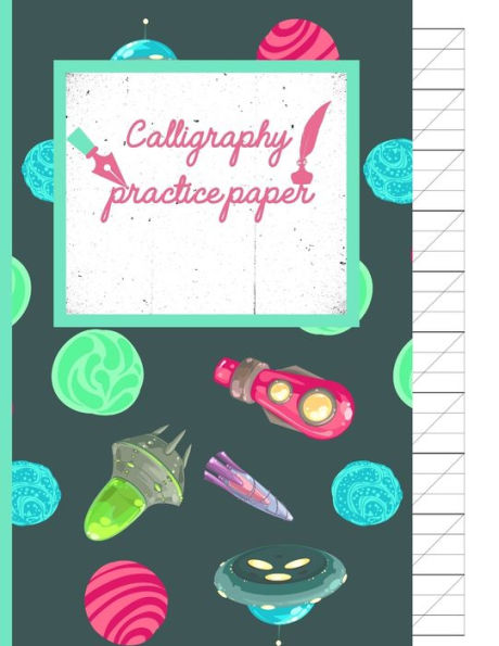Calligraphy Practice paper: Gifts for space lovers; cute & elegant Oracle Space UFO hand writing workbook with practice sheets for adults & kids to write in.