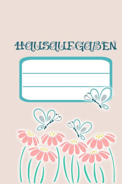 Hausaufgaben: Heft für deine Hausaufgaben - einfach aber schön gestaltet / Geschenk zum Schulanfang / 89 Seiten/ (German Edition)